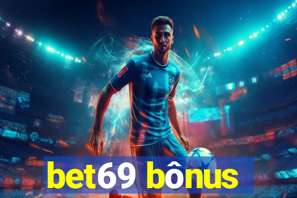bet69 bônus